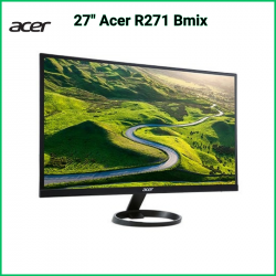 Acer R271 Bmix 27" Full HD LED, HDMI, VGA, 1 ms | Moniteur Reconditionné