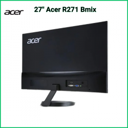 Acer R271 Bmix 27" Full HD LED, HDMI, VGA, 1 ms | Moniteur Reconditionné